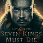 The Last Kingdom Seven Kings Must Die (2023) Movie Poster